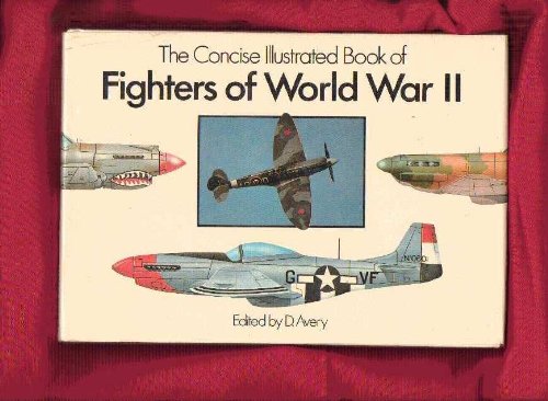 The Concise Illustrated Book of Fighters of World War II used book depot
