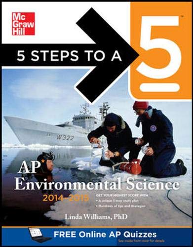 5 Steps to a 5 AP Environmental Science, 20142015 Edition 5 Steps to a 5 on the Advanced Placement Examinations Series Williams, Linda