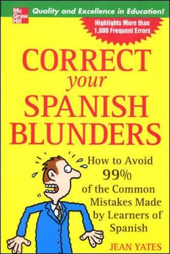 Correct Your Spanish Blunders: How to Avoid 99% of the Common Mistakes Made by Learners of Spanish used book depot