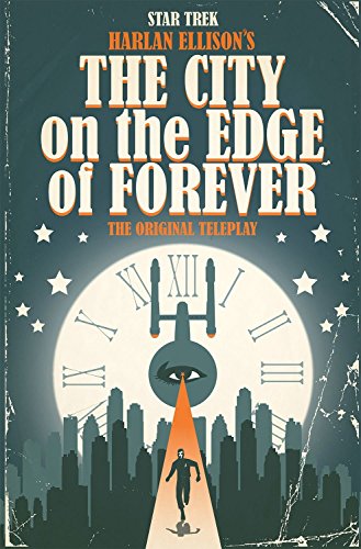 Star Trek: The City on the Edge of Forever [Hardcover] Ellison, Harlan; Tipton, Scott; Tipton, David and Woodward, J K