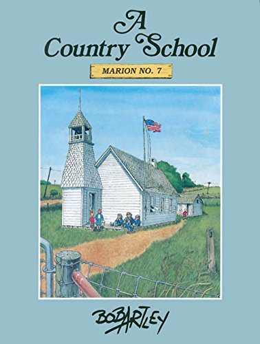 A Country School: Marion No 7 Artley, Bob