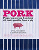 Pork: Preparing, Curing and Cooking All Thats Possible From a Pig Vickery, Phil and Boddy, Simon