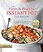 The Fresh and Healthy Instant Pot Cookbook: 75 Easy Recipes for Light Meals to Make in Your Electric Pressure Cooker [Paperback] Gilmore, Megan