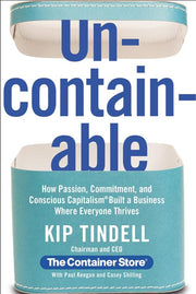 Uncontainable: How Passion, Commitment, and Conscious Capitalism Built a Business Where Everyone Thrives used book depot