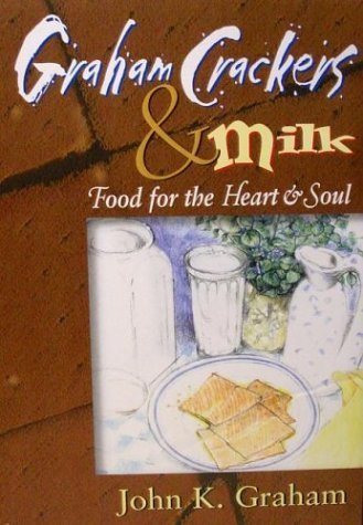 Graham Crackers and Milk: Food for the Heart and Soul used book depot