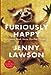 Furiously Happy [Paperback] Lawson, Jenny