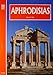 Aphrodisias: A Guide to the Site and Its Museum [Paperback] Erim, Kenan T