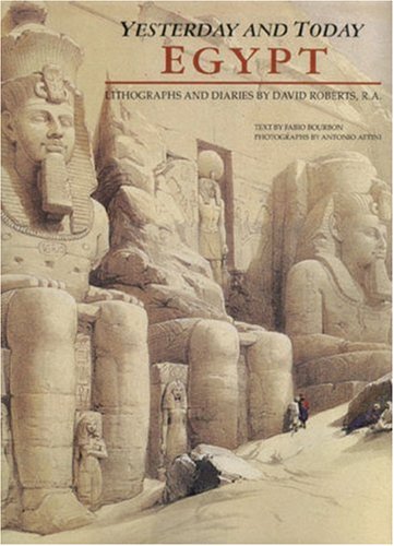 Egypt - Yesterday and Today: Lithographs and Diaries by David Roberts used book depot
