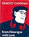 From Nicaragua With Love: Poems, 19791986 Pocket Poets Series English and Spanish Edition Cardenal, Ernesto