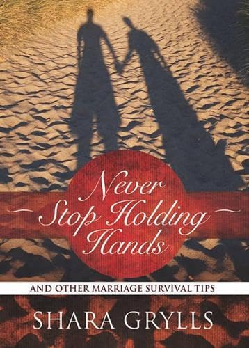 Never Stop Holding Hands: And Other Marriage Survival Tips used book depot