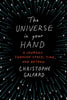 The Universe in Your Hand: A Journey Through Space, Time, and Beyond