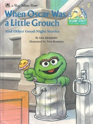 When Oscar Was A Little Grouch Sesame Street GoodNight Stories Alexander, Liza