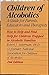 Children of Alcoholics: A Guide for Parents, Educators, and Therapists