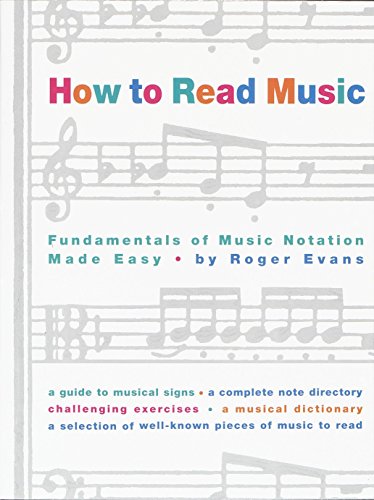 How to Read Music: Fundamentals of Music Notation Made Easy [Paperback] Evans, Roger