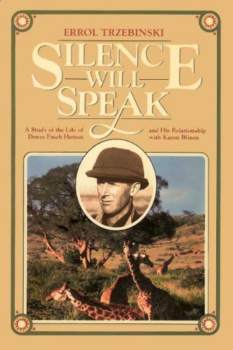 Silence Will Speak: A Study of the Life of Denys Finch Hatton and His Relationship With Karen Blixen Trzebinski, Errol