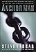 Anchor Man: How a Father Can Anchor His Family in Christ for the Next 100 Years