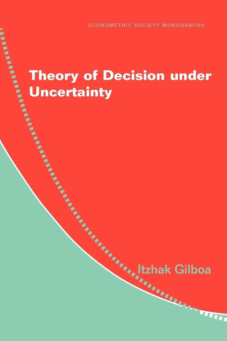 Theory of Decision under Uncertainty (Econometric Society Monographs, Series Number 45) used book depot