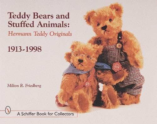 Teddy Bears  Stuffed Animals: Herman Teddy Original, 19131998 A Schiffer Book for Collectors [Paperback] Friedberg, Milton R