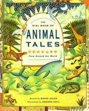 The Dial Book of Animal Tales: From Around the World used book depot