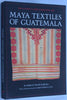 Maya Textiles of Guatemala: The Gustavus A Eisen Collection, 1902 Schevill, Margot Blum