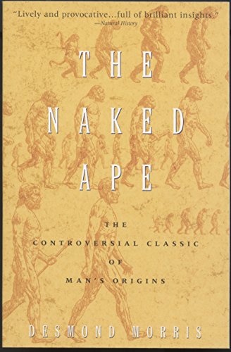 The Naked Ape: A Zoologists Study of the Human Animal [Paperback] Morris, Desmond