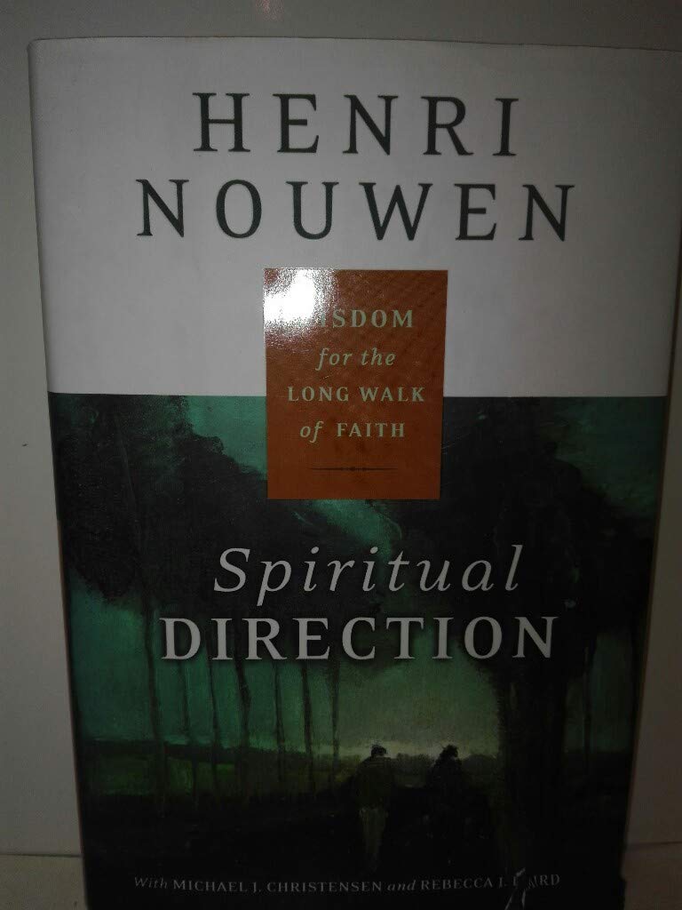 Spiritual Direction: Wisdom for the Long Walk of Faith