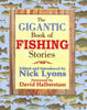 The Gigantic Book of Fishing Stories Lyons, Nick and Halberstam, David