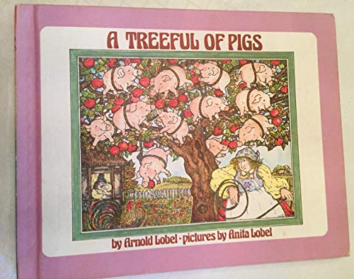 A Treeful of Pigs Author :Arnold Lobel and Anita Lobel [Hardcover] Lobel, Arnold pictures by Anita Lobel, signed and inscribed by her on the title page in 1999