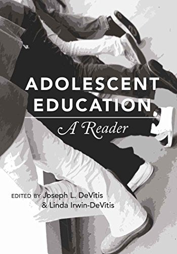 Adolescent Education: A Reader Adolescent Cultures, School, and Society [Paperback] DeVitis, Joseph L and IrwinDeVitis, Linda