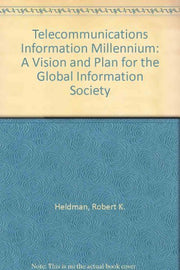 The Telecommunications Information Millennium: A Vision and Plan for the Global Information Society used book depot