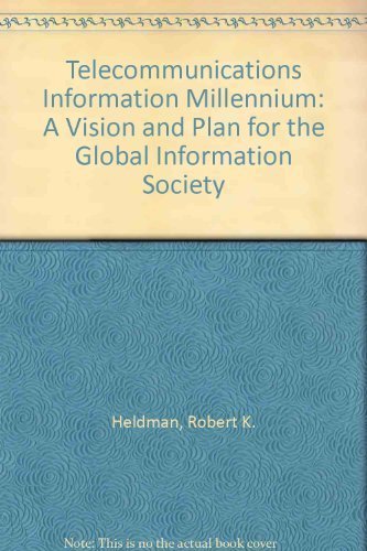 The Telecommunications Information Millennium: A Vision and Plan for the Global Information Society used book depot