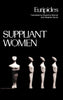 Suppliant Women (Greek Tragedy in New Translations)