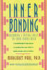 Inner Bonding: Becoming a Loving Adult to Your Inner Child [Paperback] Paul, Margaret