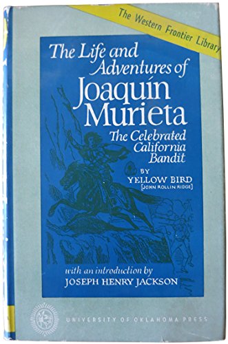 The Life and Adventures of Joaquin Murieta [Hardcover] Ridge, John Rollin Yellow Bird