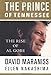 The Prince of Tennessee: Al Gore Meets His Fate Maraniss, David and Nakashima, Ellen Y