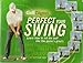 Golf Digest Perfect Your Swing: Learn How to Hit the Ball Like the Games Greats Rudy, Matthew