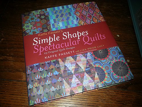 Kaffe Fassetts Simple Shapes Spectacular Quilts: 23 Original Quilt Designs [Hardcover] Fassett, Kaffe and Patterson, Debbie