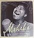 Mahalia: A Life in Gospel Music Orgill, Roxane