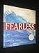 Fearless: 40 Reflections on Fear Stephen, Tom; Starkey, Virginia and Foto, Hank