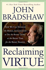 Reclaiming Virtue: How We Can Develop the Moral Intelligence to Do the Right Thing at the Right Time for the Right Reason used book depot