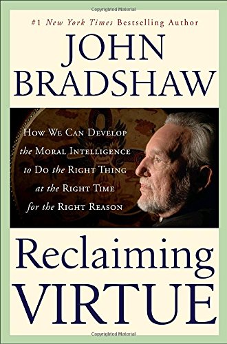 Reclaiming Virtue: How We Can Develop the Moral Intelligence to Do the Right Thing at the Right Time for the Right Reason used book depot