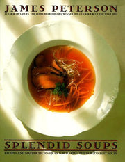 Splendid Soups: Recipes and Master Techniques for Making the World's Best Soups by Peterson, James (October 1, 1993) Hardcover used book depot