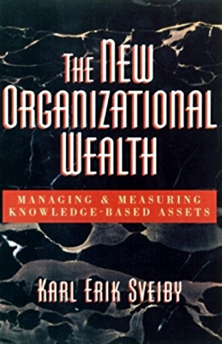 The New Organizational Wealth: Managing and Measuring KnowledgeBased Assets Sveiby, Karl Erik