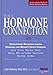The Hormone Connection: Revolutionary Discoveries Linking Hormones and Womens Health Problems [Hardcover] Maleskey, Gale; Kittel, Mary S and Prevention Magazine Health Books
