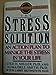 The STRESS SOLUTION: AN ACTION PLAN TO MANAGE THE STRESS IN YOUR LIFE Miller, Jim