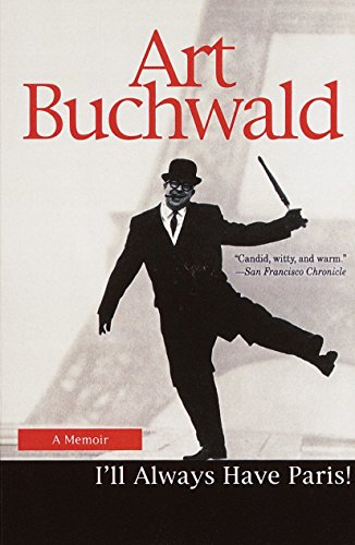 Ill Always Have Paris: A Memoir [Paperback] Buchwald, Art