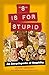 S Is for Stupid: An Encyclopedia of Stupidity Volume 11 Stupid History [Paperback] Gregory, Leland