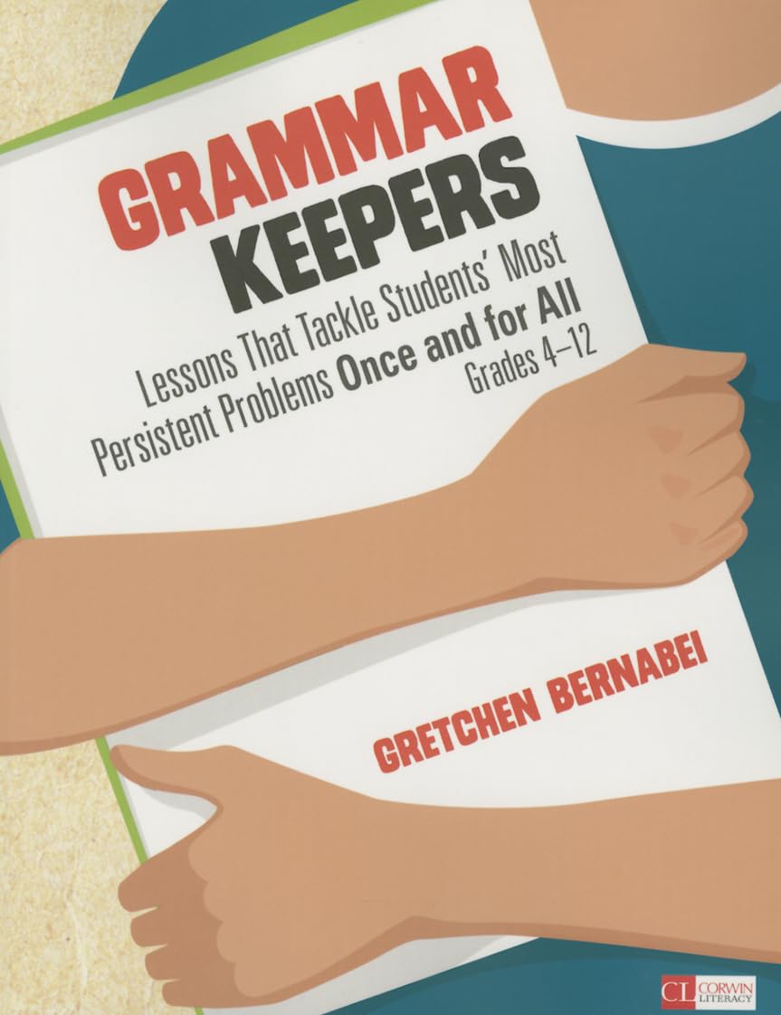 Grammar Keepers: Lessons That Tackle Students′ Most Persistent Problems Once and for All, Grades 4-12 (Corwin Literacy) used book depot