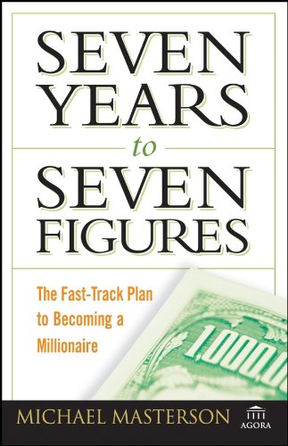 Seven Years to Seven Figures: The FastTrack Planto Becoming a Millionaire [Paperback] Masterson, Michael