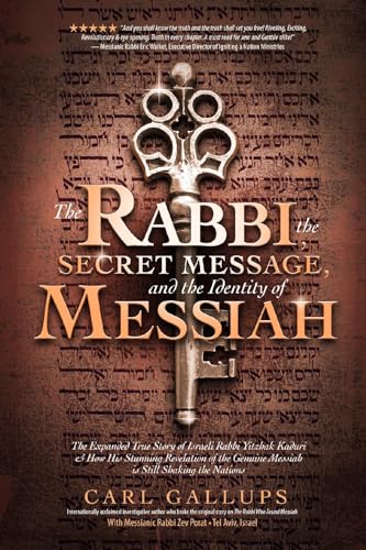 The Rabbi, the Secret Message, and the Identity of Messiah [Paperback] Carl Gallups and Zev Porat